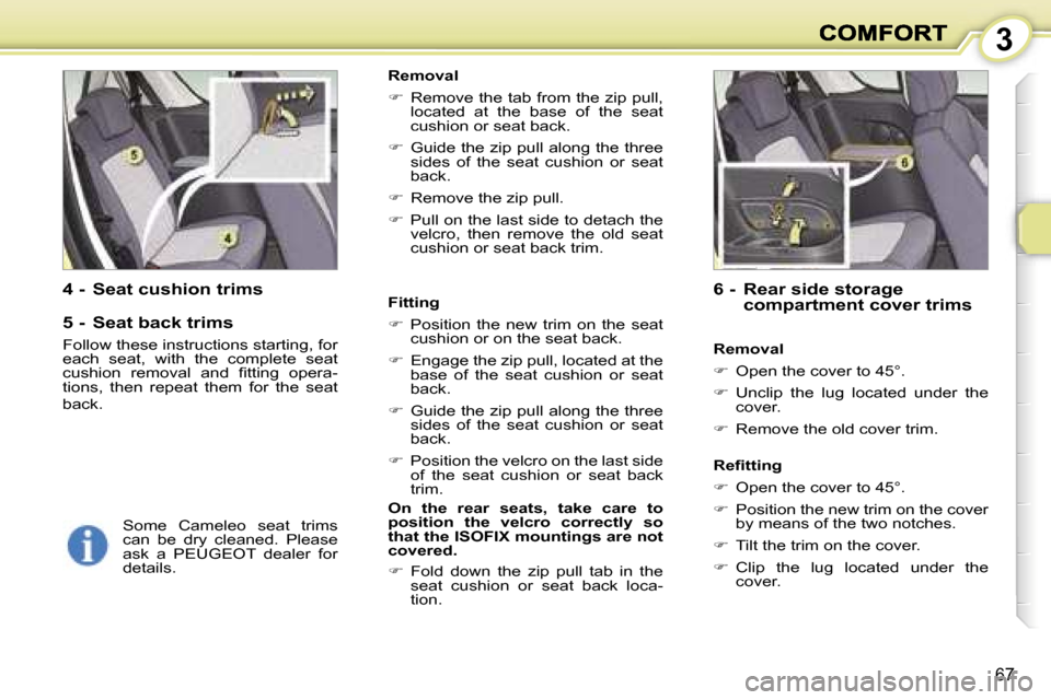 Peugeot 1007 Dag 2007 Repair Manual �3
�6�7
�4� �-�  �S�e�a�t� �c�u�s�h�i�o�n� �t�r�i�m�s
�5� �-�  �S�e�a�t� �b�a�c�k� �t�r�i�m�s
�F�o�l�l�o�w� �t�h�e�s�e� �i�n�s�t�r�u�c�t�i�o�n�s� �s�t�a�r�t�i�n�g�,� �f�o�r� �e�a�c�h�  �s�e�a�t�,�  �w