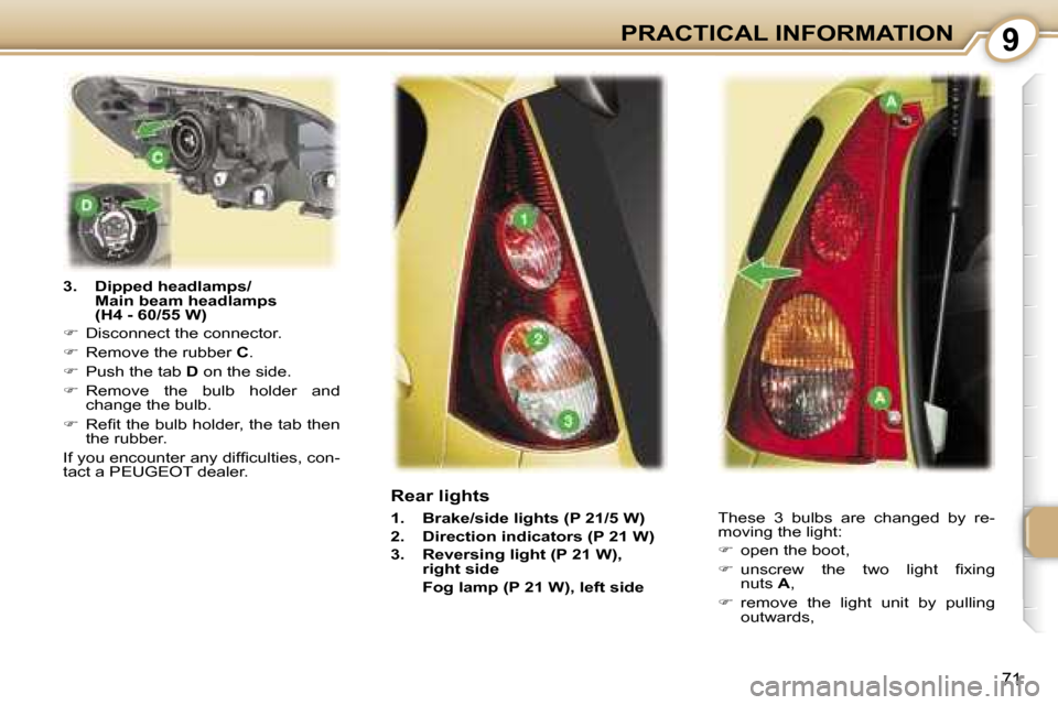 Peugeot 107 Dag 2007 Manual PDF �9
�7�1
�3�.�  �D�i�p�p�e�d� �h�e�a�d�l�a�m�p�s�/�M�a�i�n� �b�e�a�m� �h�e�a�d�l�a�m�p�s�  
�(�H�4� �-� �6�0�/�5�5� �W�)
� �  �D�i�s�c�o�n�n�e�c�t� �t�h�e� �c�o�n�n�e�c�t�o�r�.
� �  �R�e�m�o�v�e�