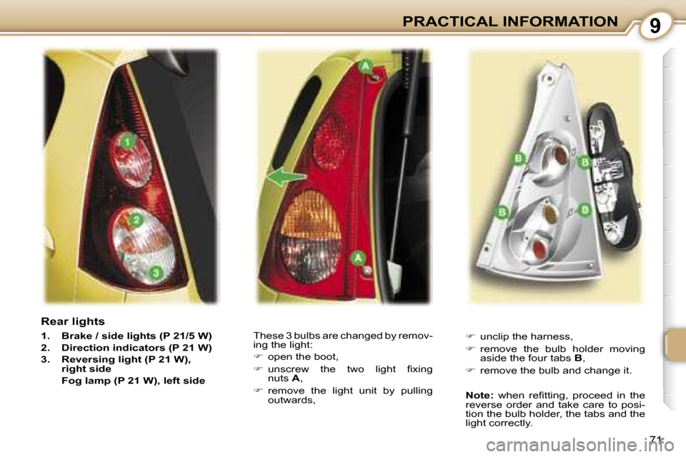 Peugeot 107 Dag 2006.5 Manual PDF �9�P�R�A�C�T�I�C�A�L� �I�N�F�O�R�M�A�T�I�O�N
�7�1
�R�e�a�r� �l�i�g�h�t�s
�1�.�  �B�r�a�k�e� �/� �s�i�d�e� �l�i�g�h�t�s� �(�P� �2�1�/�5� �W�) 
�2�.�  �D�i�r�e�c�t�i�o�n� �i�n�d�i�c�a�t�o�r�s� �(�P� �2�