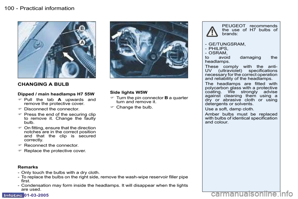 Peugeot 206 CC 2005  Owners Manual �1�0�0 �-�P�r�a�c�t�i�c�a�l� �i�n�f�o�r�m�a�t�i�o�n
�0�1�-�0�3�-�2�0�0�5
�1�0�1
�-�P�r�a�c�t�i�c�a�l� �i�n�f�o�r�m�a�t�i�o�n
�0�1�-�0�3�-�2�0�0�5
�C�H�A�N�G�I�N�G� �A� �B�U�L�B
�D�i�p�p�e�d� �/� �m�a�