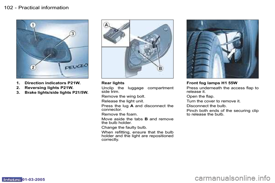 Peugeot 206 CC 2005  Owners Manual �1�0�2 �-�P�r�a�c�t�i�c�a�l� �i�n�f�o�r�m�a�t�i�o�n
�0�1�-�0�3�-�2�0�0�5
�1�0�3
�-�P�r�a�c�t�i�c�a�l� �i�n�f�o�r�m�a�t�i�o�n
�0�1�-�0�3�-�2�0�0�5
�1�.�  �D�i�r�e�c�t�i�o�n� �i�n�d�i�c�a�t�o�r�s� �P�2�
