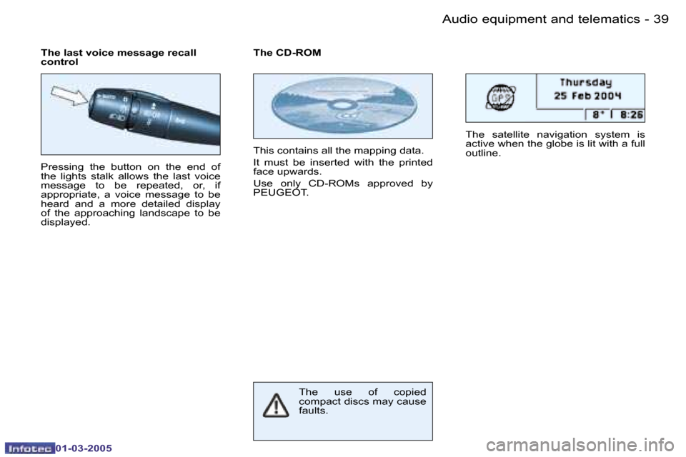 Peugeot 206 CC 2005 Owners Guide �3�8 �-�A�u�d�i�o� �e�q�u�i�p�m�e�n�t� �a�n�d� �t�e�l�e�m�a�t�i�c�s
�0�1�-�0�3�-�2�0�0�5
�3�9
�-�A�u�d�i�o� �e�q�u�i�p�m�e�n�t� �a�n�d� �t�e�l�e�m�a�t�i�c�s
�0�1�-�0�3�-�2�0�0�5
�P�r�e�s�s�i�n�g�  �t�