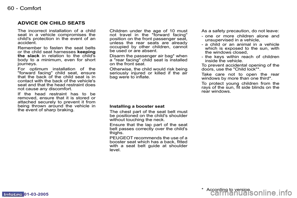 Peugeot 206 CC 2005 Workshop Manual �6�0 �-�C�o�m�f�o�r�t
�0�1�-�0�3�-�2�0�0�5
�6�1
�-�C�o�m�f�o�r�t
�0�1�-�0�3�-�2�0�0�5
�A�D�V�I�C�E� �O�N� �C�H�I�L�D� �S�E�A�T�S
�T�h�e�  �i�n�c�o�r�r�e�c�t�  �i�n�s�t�a�l�l�a�t�i�o�n�  �o�f�  �a�  �c