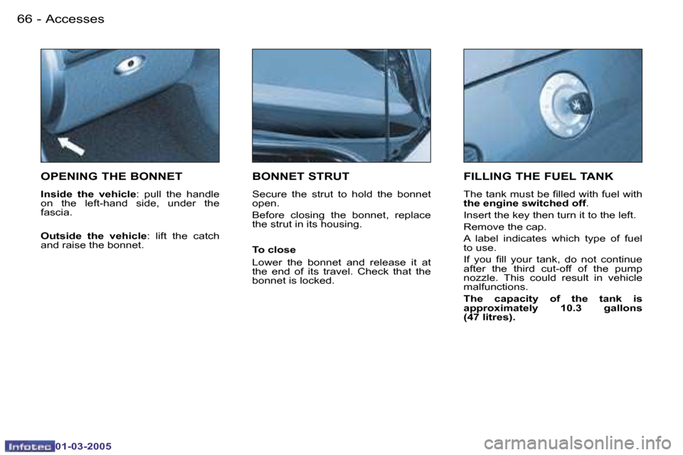 Peugeot 206 CC 2005 Repair Manual �6�6 �-�A�c�c�e�s�s�e�s
�0�1�-�0�3�-�2�0�0�5
�6�7
�-�A�c�c�e�s�s�e�s
�0�1�-�0�3�-�2�0�0�5
�O�P�E�N�I�N�G� �T�H�E� �B�O�N�N�E�T
�I�n�s�i�d�e�  �t�h�e�  �v�e�h�i�c�l�e
�:�  �p�u�l�l�  �t�h�e�  �h�a�n�d�