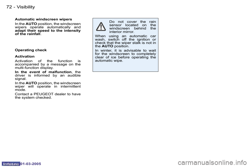 Peugeot 206 CC 2005 Manual PDF �7�2 �-�V�i�s�i�b�i�l�i�t�y
�0�1�-�0�3�-�2�0�0�5
�7�3
�-�V�i�s�i�b�i�l�i�t�y
�0�1�-�0�3�-�2�0�0�5
�A�u�t�o�m�a�t�i�c� �w�i�n�d�s�c�r�e�e�n� �w�i�p�e�r�s�  
�I�n� �t�h�e� 
�A�U�T�O � �p�o�s�i�t�i�o�n�,
