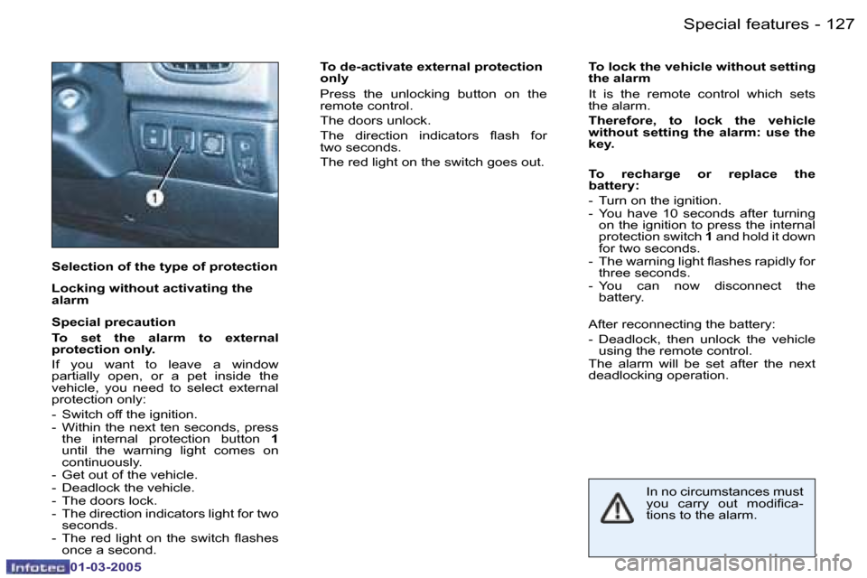 Peugeot 206 CC 2005 Owners Manual �S�p�e�c�i�a�l� �f�e�a�t�u�r�e�s�1�2�6 �-
�0�1�-�0�3�-�2�0�0�5
�1�2�7�S�p�e�c�i�a�l� �f�e�a�t�u�r�e�s�-
�0�1�-�0�3�-�2�0�0�5
�S�e�l�e�c�t�i�o�n� �o�f� �t�h�e� �t�y�p�e� �o�f� �p�r�o�t�e�c�t�i�o�n 
�L�