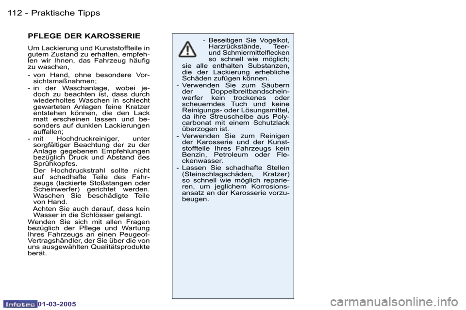 Peugeot 206 CC 2005  Betriebsanleitung (in German) �1�1�2 �-�P�r�a�k�t�i�s�c�h�e� �T�i�p�p�s
�0�1�-�0�3�-�2�0�0�5
�1�1�3
�-�P�r�a�k�t�i�s�c�h�e� �T�i�p�p�s
�0�1�-�0�3�-�2�0�0�5
�P�F�L�E�G�E� �D�E�R� �K�A�R�O�S�S�E�R�I�E
�U�m� �L�a�c�k�i�e�r�u�n�g� �u�