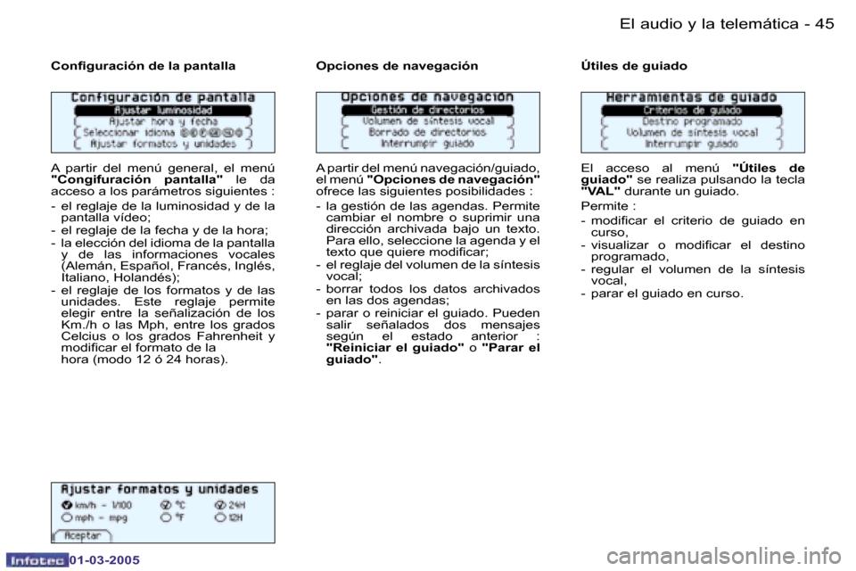 Peugeot 206 CC 2005  Manual del propietario (in Spanish) �4�4 �-�E�l� �a�u�d�i�o� �y� �l�a� �t�e�l�e�m�á�t�i�c�a
�0�1�-�0�3�-�2�0�0�5
�4�5
�-
�E�l� �a�u�d�i�o� �y� �l�a� �t�e�l�e�m�á�t�i�c�a
�0�1�-�0�3�-�2�0�0�5
�C�o�n�i�g�u�r�a�c�i�ó�n� �d�e� �l�a� �p�a
