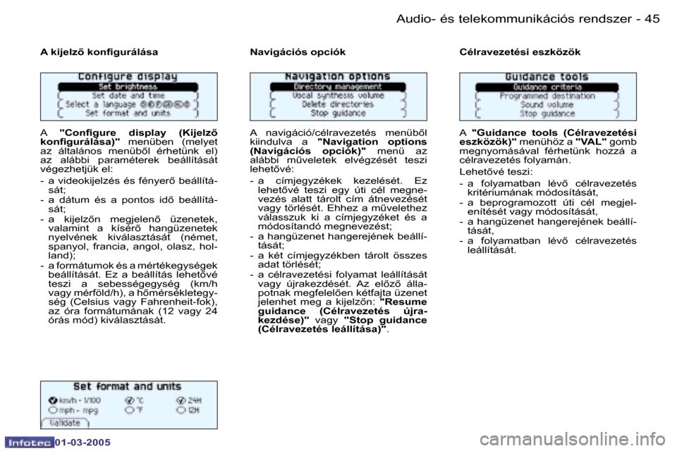 Peugeot 206 CC 2005  Kezelési útmutató (in Hungarian) �4�4 �-�A�u�d�i�o�-� �é�s� �t�e�l�e�k�o�m�m�u�n�i�k�á�c�i�ó�s� �r�e�n�d�s�z�e�r
�0�1�-�0�3�-�2�0�0�5
�4�5
�-
�A�u�d�i�o�-� �é�s� �t�e�l�e�k�o�m�m�u�n�i�k�á�c�i�ó�s� �r�e�n�d�s�z�e�r
�0�1�-�0�3�-