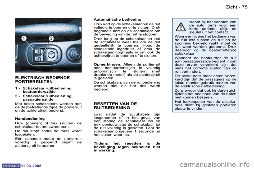 Peugeot 206 CC 2005  Handleiding (in Dutch) �7�4 �-�Z�i�c�h�t
�0�1�-�0�3�-�2�0�0�5
�7�5
�-�Z�i�c�h�t
�0�1�-�0�3�-�2�0�0�5
�A�u�t�o�m�a�t�i�s�c�h�e� �b�e�d�i�e�n�i�n�g 
�D�r�u�k� �k�o�r�t� �o�p� �d�e� �s�c�h�a�k�e�l�a�a�r� �o�m� �d�e� �r�u�i�t� 