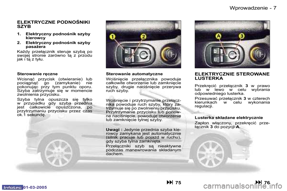 Peugeot 206 CC 2005  Instrukcja Obsługi (in Polish) �6 �-�W�p�r�o�w�a�d�z�e�n�i�e
�0�1�-�0�3�-�2�0�0�5
�7
�-�W�p�r�o�w�a�d�z�e�n�i�e
�0�1�-�0�3�-�2�0�0�5
�E�L�E�K�T�R�Y�C�Z�N�I�E� �S�T�E�R�O�W�A�N�E�  
�L�U�S�T�E�R�K�A
�P�r�z�e�k�r
�c�i�ć�  �p�r�z�e�