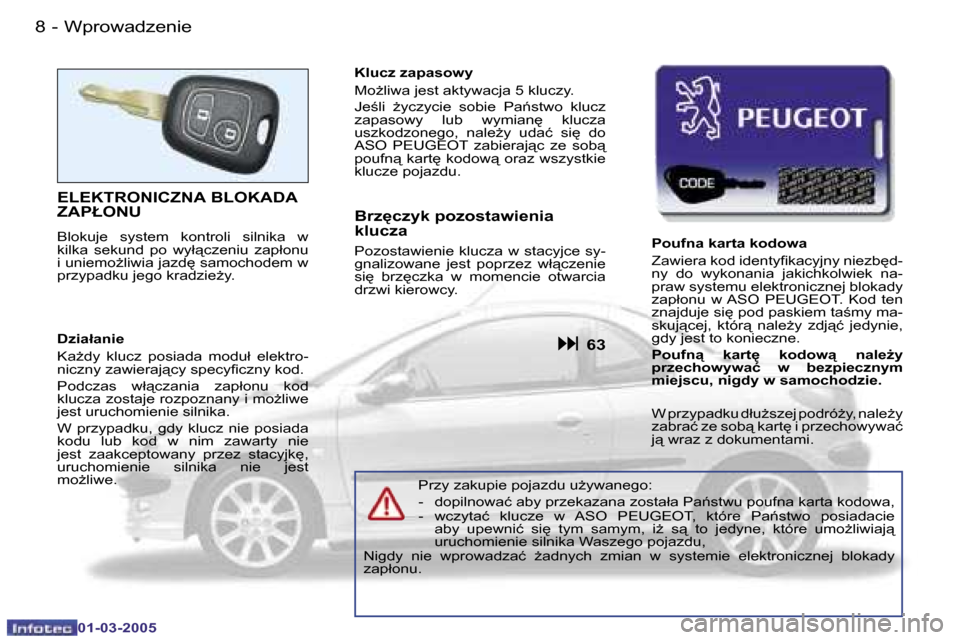 Peugeot 206 CC 2005  Instrukcja Obsługi (in Polish) �8 �-�W�p�r�o�w�a�d�z�e�n�i�e
�0�1�-�0�3�-�2�0�0�5
�9
�-�W�p�r�o�w�a�d�z�e�n�i�e
�0�1�-�0�3�-�2�0�0�5
�E�L�E�K�T�R�O�N�I�C�Z�N�A� �B�L�O�K�A�D�A�  
�Z�A�P�Ł�O�N�U
�B�l�o�k�u�j�e�  �s�y�s�t�e�m�  �k�o