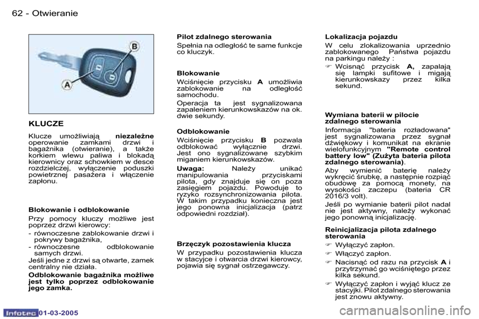 Peugeot 206 CC 2005  Instrukcja Obsługi (in Polish) �6�2 �-�O�t�w�i�e�r�a�n�i�e
�0�1�-�0�3�-�2�0�0�5
�6�3
�-�O�t�w�i�e�r�a�n�i�e
�0�1�-�0�3�-�2�0�0�5
�K�L�U�C�Z�E
�K�l�u�c�z�e�  �u�m�oG�l�i�w�i�a�j"�  � 
�n�i�e�z�a�l�eG�n�e� 
�o�p�e�r�o�w�a�n�i�e�  