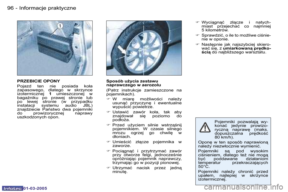 Peugeot 206 CC 2005  Instrukcja Obsługi (in Polish) �9�6 �-�I�n�f�o�r�m�a�c�j�e� �p�r�a�k�t�y�c�z�n�e
�0�1�-�0�3�-�2�0�0�5
�9�7
�-�I�n�f�o�r�m�a�c�j�e� �p�r�a�k�t�y�c�z�n�e
�0�1�-�0�3�-�2�0�0�5
�P�o�j�e�m�n�i�k�i�  �p�o�z�w�a�l�a�j"�  �w�y�- 
�k�o�n�a