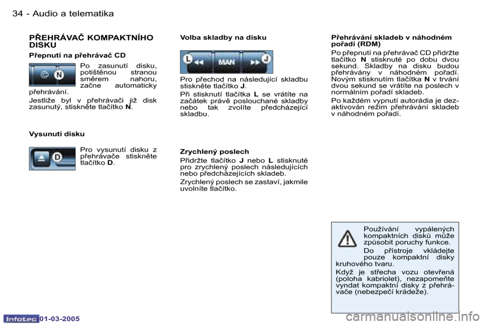 Peugeot 206 CC 2005  Návod k obsluze (in Czech) �3�4 �-�A�u�d�i�o� �a� �t�e�l�e�m�a�t�i�k�a
�0�1�-�0�3�-�2�0�0�5
�3�5
�-�A�u�d�i�o� �a� �t�e�l�e�m�a�t�i�k�a
�0�1�-�0�3�-�2�0�0�5
�P9�e�h�r�á�v�á�n�í� �s�k�l�a�d�e�b� �v� �n�á�h�o�d�n�é�m�  
�p�