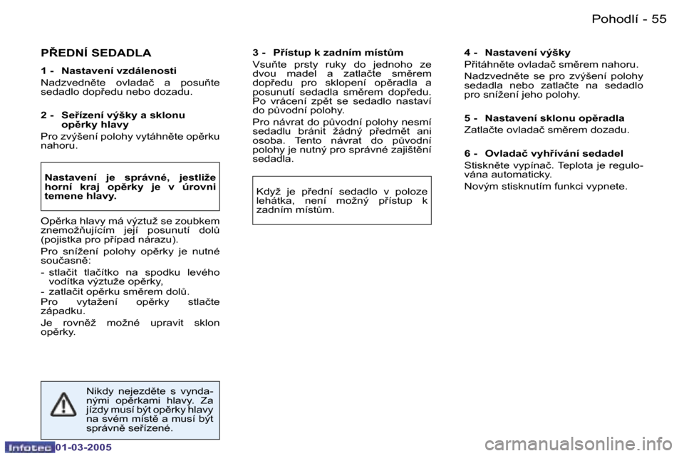 Peugeot 206 CC 2005  Návod k obsluze (in Czech) �5�4 �-�P�o�h�o�d�l�í
�0�1�-�0�3�-�2�0�0�5
�5�5
�-�P�o�h�o�d�l�í
�0�1�-�0�3�-�2�0�0�5
�P8�E�D�N�Í� �S�E�D�A�D�L�A
�1� �-�  �N�a�s�t�a�v�e�n�í� �v�z�d�á�l�e�n�o�s�t�i 
�N�a�d�z�v�e�d�n)�t�e�  �o