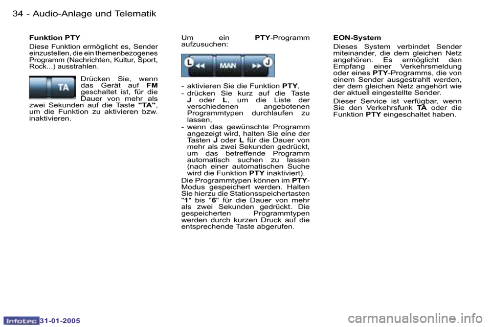 Peugeot 206 CC 2004.5  Betriebsanleitung (in German) �3�4 �-
�3�1�-�0�1�-�2�0�0�5
�3�5
�-
�3�1�-�0�1�-�2�0�0�5
�A�u�d�i�o�-�A�n�l�a�g�e� �u�n�d� �T�e�l�e�m�a�t�i�k
�E�O�N�-�S�y�s�t�e�m 
�D�i�e�s�e�s�  �S�y�s�t�e�m�  �v�e�r�b�i�n�d�e�t�  �S�e�n�d�e�r�  
