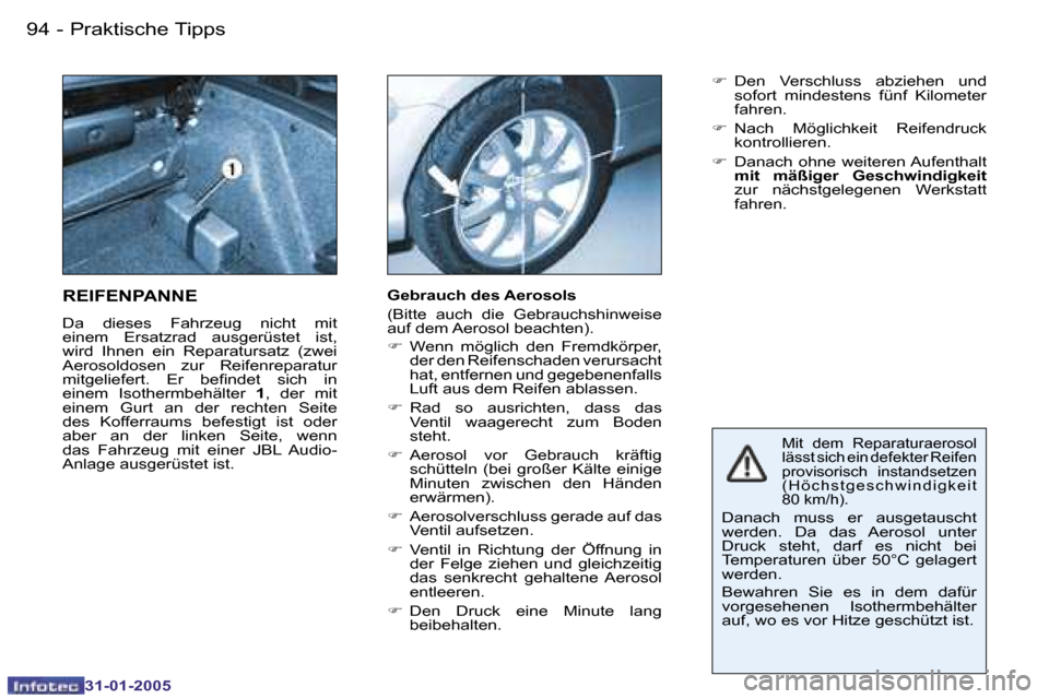 Peugeot 206 CC 2004.5  Betriebsanleitung (in German) �9�4 �-
�3�1�-�0�1�-�2�0�0�5
�9�5
�-
�3�1�-�0�1�-�2�0�0�5
�M�i�t�  �d�e�m�  �R�e�p�a�r�a�t�u�r�a�e�r�o�s�o�l�  
�l�ä�s�s�t� �s�i�c�h� �e�i�n� �d�e�f�e�k�t�e�r� �R�e�i�f�e�n� 
�p�r�o�v�i�s�o�r�i�s�c�h