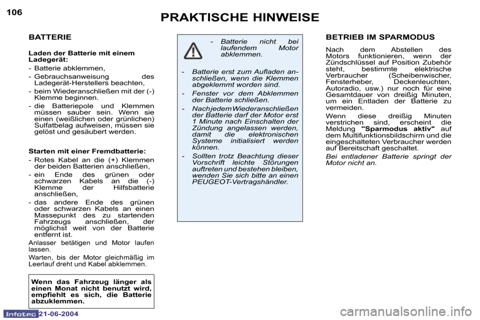 Peugeot 206 CC 2004  Betriebsanleitung (in German) �1�0�6
�2�1�-�0�6�-�2�0�0�4
�1�0�7
�2�1�-�0�6�-�2�0�0�4
�P�R�A�K�T�I�S�C�H�E� �H�I�N�W�E�I�S�E�B�E�T�R�I�E�B� �I�M� �S�P�A�R�M�O�D�U�S� 
�N�a�c�h�  �d�e�m�  �A�b�s�t�e�l�l�e�n�  �d�e�s�  
�M�o�t�o�r�s