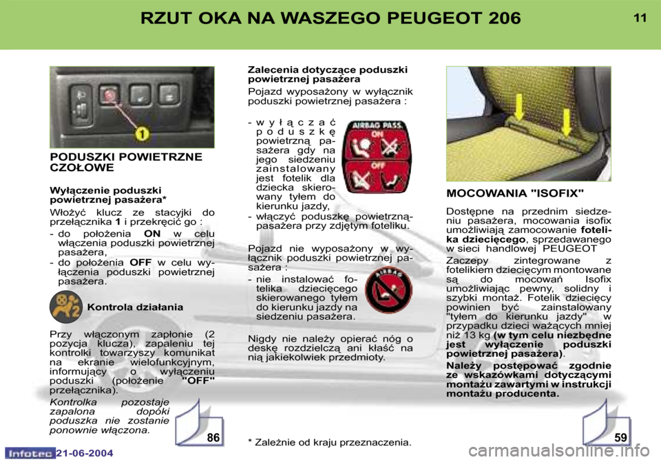 Peugeot 206 CC 2004  Instrukcja Obsługi (in Polish) �5�9�8�6
�1�0
�2�1�-�0�6�-�2�0�0�4
�1�1
�2�1�-�0�6�-�2�0�0�4
�R�Z�U�T� �O�K�A� �N�A� �W�A�S�Z�E�G�O� �P�E�U�G�E�O�T� �2�0�6�M�O�C�O�W�A�N�I�A� �"�I�S�O�F�I�X�"
�D�o�s�t
�p�n�e�  �n�a�  �p�r�z�e�d�n�i