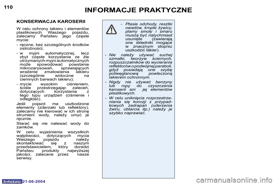 Peugeot 206 CC 2004  Instrukcja Obsługi (in Polish) �1�1�0
�2�1�-�0�6�-�2�0�0�4
�1�1�1
�2�1�-�0�6�-�2�0�0�4
�K�O�N�S�E�R�W�A�C�J�A� �K�A�R�O�S�E�R�I�I
�W�  �c�e�l�u�  �o�c�h�r�o�n�y�  �l�a�k�i�e�r�u�  �i�  �e�l�e�m�e�n�t�ó�w�  
�p�l�a�s�t�i�k�o�w�y�c�