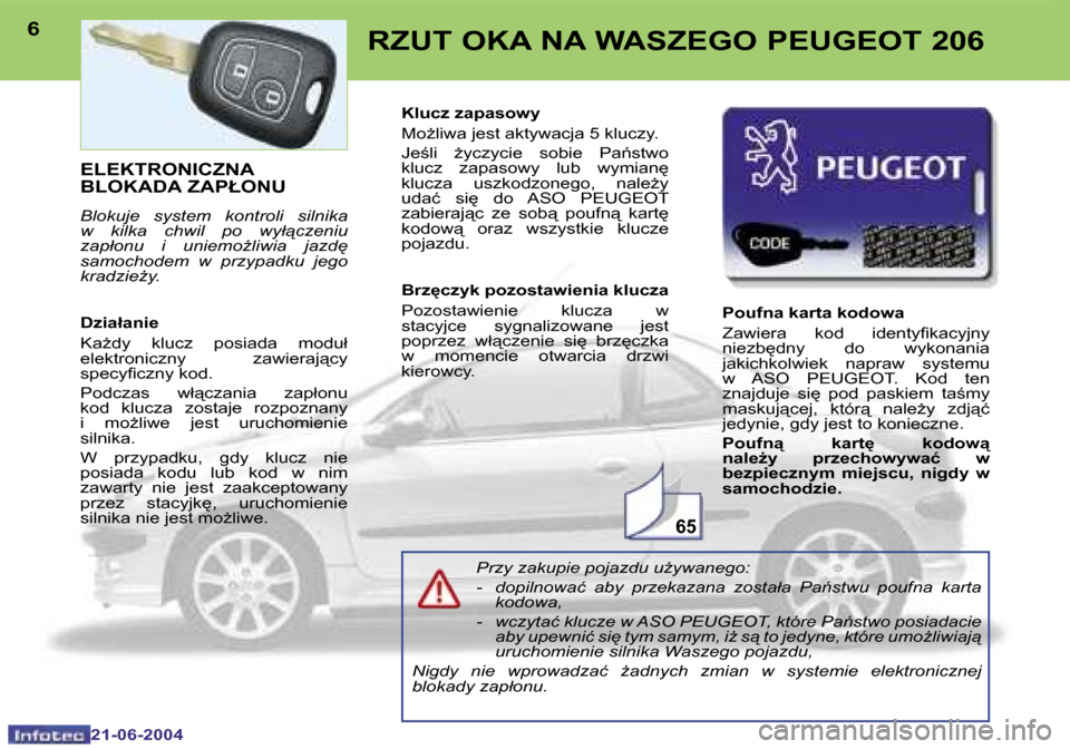 Peugeot 206 CC 2004  Instrukcja Obsługi (in Polish) �6�5
�6
�2�1�-�0�6�-�2�0�0�4
�7
�2�1�-�0�6�-�2�0�0�4
�R�Z�U�T� �O�K�A� �N�A� �W�A�S�Z�E�G�O� �P�E�U�G�E�O�T� �2�0�6
�E�L�E�K�T�R�O�N�I�C�Z�N�A�  
�B�L�O�K�A�D�A� �Z�A�P�Ł�O�N�U
�B�l�o�k�u�j�e�  �s�y�