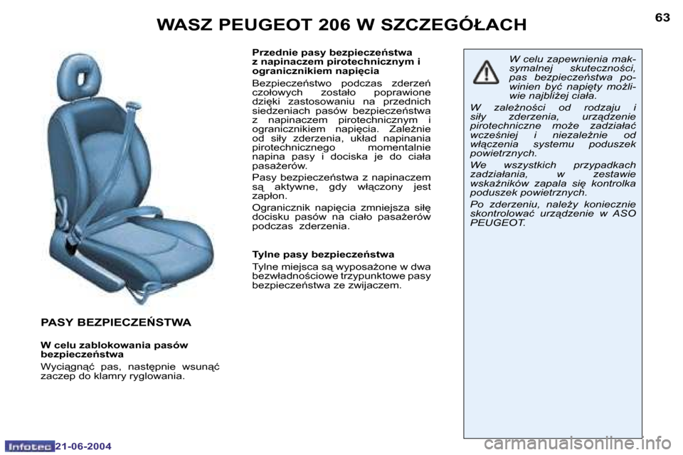 Peugeot 206 CC 2004  Instrukcja Obsługi (in Polish) �6�2
�2�1�-�0�6�-�2�0�0�4
�6�3
�2�1�-�0�6�-�2�0�0�4
�P�A�S�Y� �B�E�Z�P�I�E�C�Z�E0�S�T�W�A
�W� �c�e�l�u� �z�a�b�l�o�k�o�w�a�n�i�a� �p�a�s�ó�w�  
�b�e�z�p�i�e�c�z�e1�s�t�w�a 
�W�y�c�i"�g�n"�ć�  �p