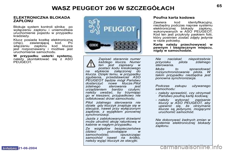 Peugeot 206 CC 2004  Instrukcja Obsługi (in Polish) �6�4
�2�1�-�0�6�-�2�0�0�4
�6�5
�2�1�-�0�6�-�2�0�0�4
�E�L�E�K�T�R�O�N�I�C�Z�N�A� �B�L�O�K�A�D�A�  
�Z�A�P�Ł�O�N�U
�B�l�o�k�u�j�e�  �s�y�s�t�e�m�  �k�o�n�t�r�o�l�i�  �s�i�l�n�i�k�a�  �  �p�o�  
�w�y�ł