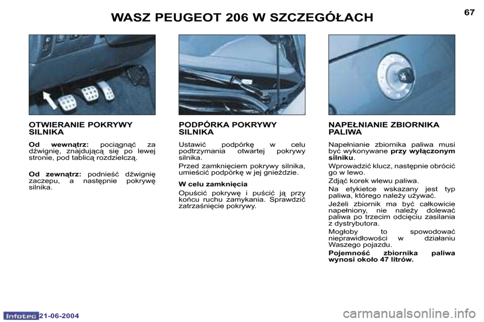 Peugeot 206 CC 2004  Instrukcja Obsługi (in Polish) �6�6
�2�1�-�0�6�-�2�0�0�4
�6�7
�2�1�-�0�6�-�2�0�0�4
�O�T�W�I�E�R�A�N�I�E� �P�O�K�R�Y�W�Y�  
�S�I�L�N�I�K�A
�O�d�  �w�e�w�n"�t�r�z�:�  �p�o�c�i"�g�n"�ć�  �z�a� 
�dE�w�i�g�n�i
�,�  �z�n�a�j�d�u�j