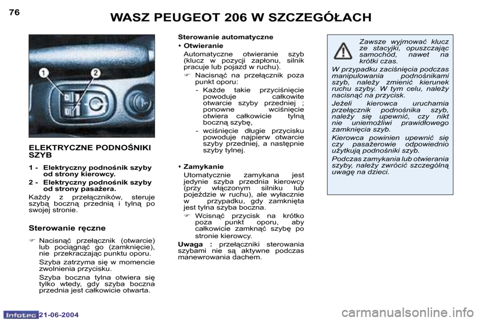 Peugeot 206 CC 2004  Instrukcja Obsługi (in Polish) �7�6
�2�1�-�0�6�-�2�0�0�4
�7�7
�2�1�-�0�6�-�2�0�0�4
�S�t�e�r�o�w�a�n�i�e� �a�u�t�o�m�a�t�y�c�z�n�e�  
�s� �O�t�w�i�e�r�a�n�i�e
�  �A�u�t�o�m�a�t�y�c�z�n�e�  �o�t�w�i�e�r�a�n�i�e�  �s�z�y�b�  
�(�k�l�u