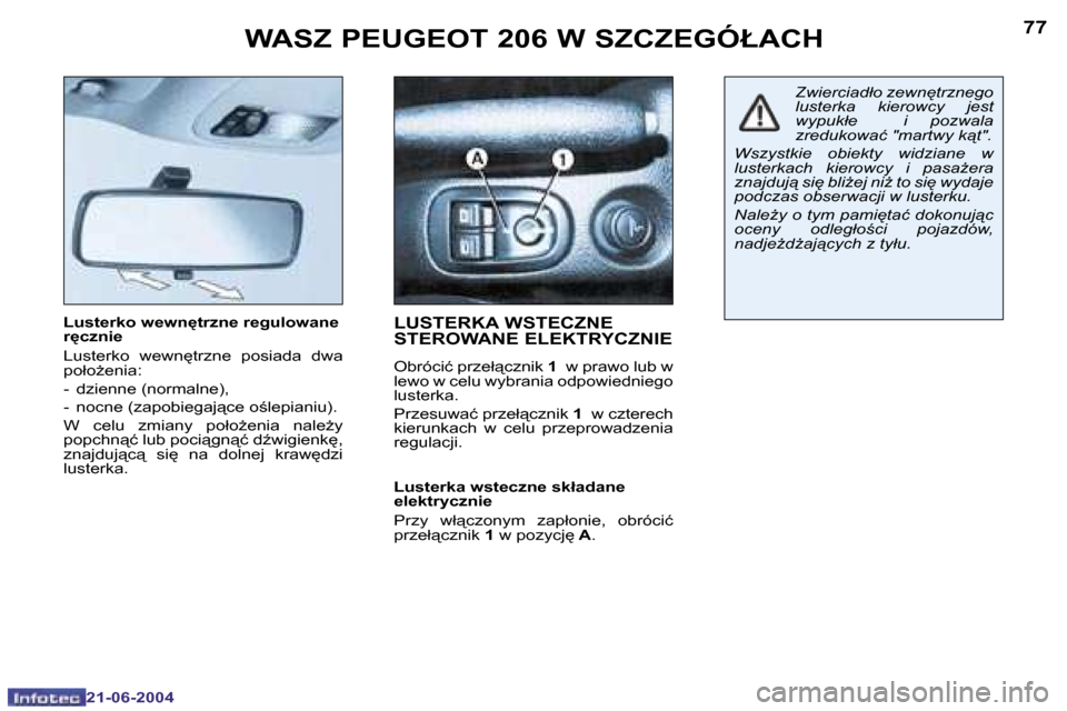 Peugeot 206 CC 2004  Instrukcja Obsługi (in Polish) �7�6
�2�1�-�0�6�-�2�0�0�4
�7�7
�2�1�-�0�6�-�2�0�0�4
�W�A�S�Z� �P�E�U�G�E�O�T� �2�0�6� �W� �S�Z�C�Z�E�G�Ó�Ł�A�C�H
�L�u�s�t�e�r�k�o� �w�e�w�n
�t�r�z�n�e� �r�e�g�u�l�o�w�a�n�e�  
�r
�c�z�n�i�e 
�L�u�