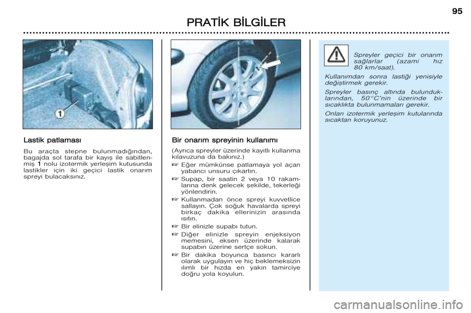 Peugeot 206 CC 2001.5  Kullanım Kılavuzu (in Turkish) P
P R
R A
A T
T ¬
¬ K
K  BB ¬
¬ L
L G
G ¬
¬ L
L E
E R
R
95   