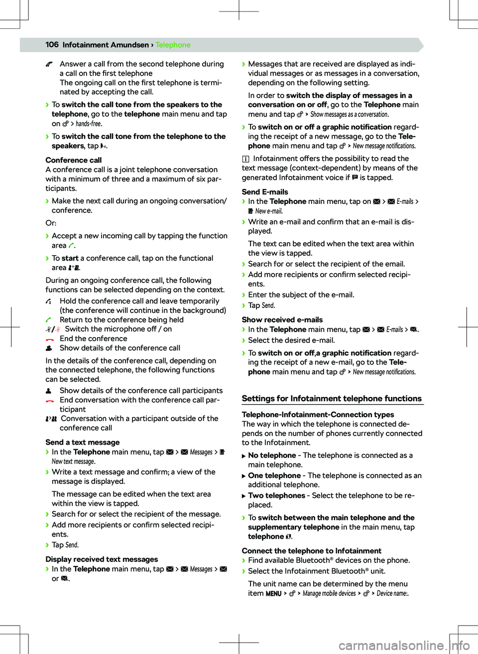 SKODA KAMIQ 2020 Owner´s Manual Answer a call from the second telephone during
a call on the first telephone
The ongoing call on the first telephone is termi-
nated by accepting the call.
SKODA KAMIQ 2020 Owner´s Manual Answer a call from the second telephone during
a call on the first telephone
The ongoing call on the first telephone is termi-
nated by accepting the call.