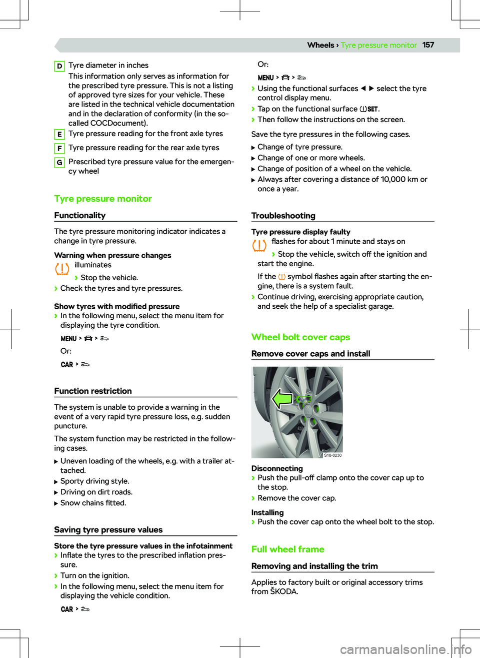 SKODA KAMIQ 2020  Owner´s Manual DTyre diameter in inches
This information only serves as information for
the prescribed tyre pressure. This is not a listing
of approved tyre sizes for your vehicle. These
are listed in the technical 