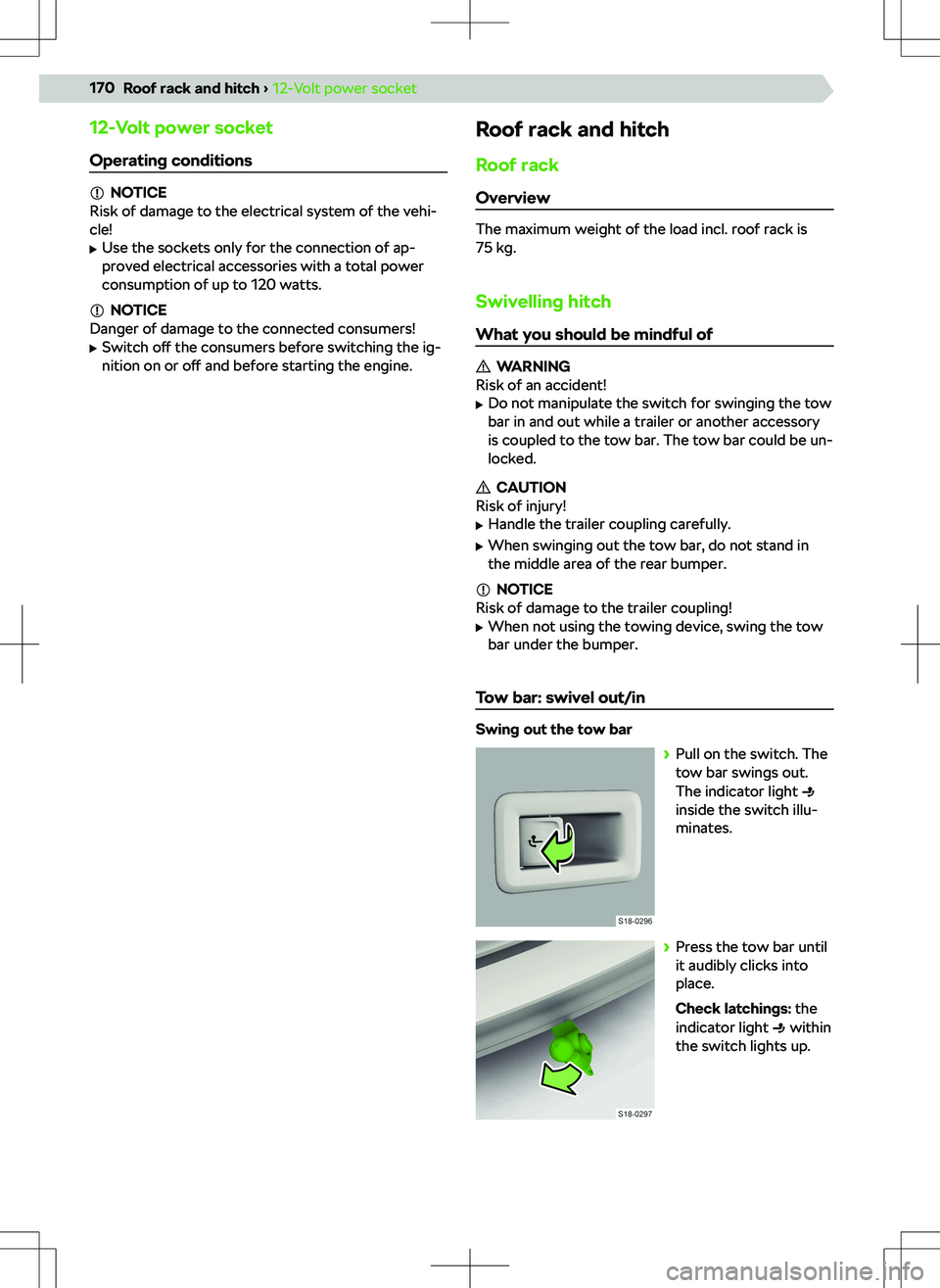 SKODA KAMIQ 2020 Owner´s Manual 12-Volt power socketOperating conditions
NOTICE
Risk of damage to the electrical system of the vehi-
cle!
SKODA KAMIQ 2020 Owner´s Manual 12-Volt power socketOperating conditions
NOTICE
Risk of damage to the electrical system of the vehi-
cle!