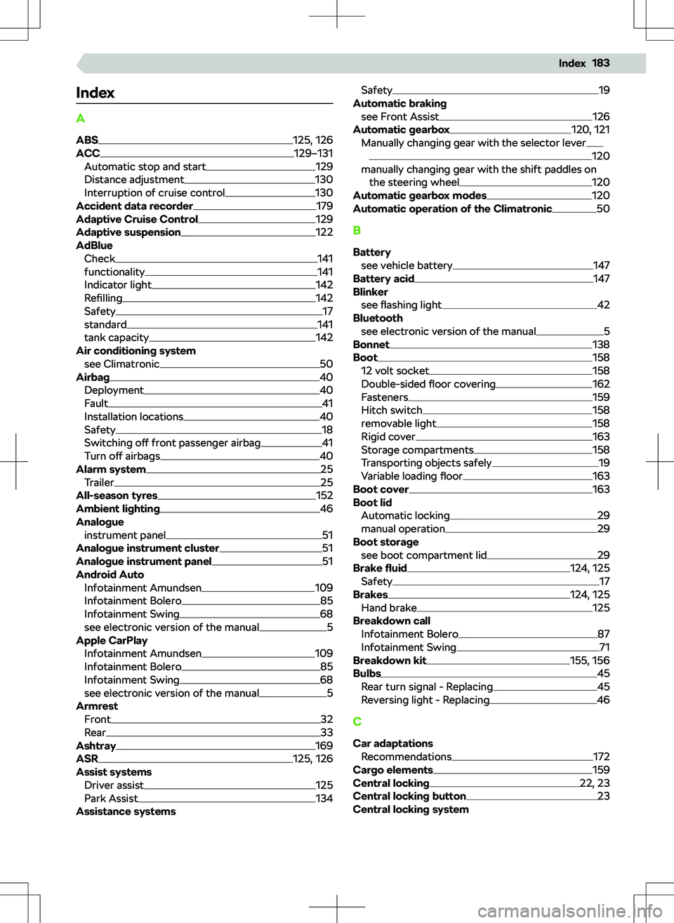 SKODA KAMIQ 2020  Owner´s Manual Index
A
ABS
125, 126
ACC129