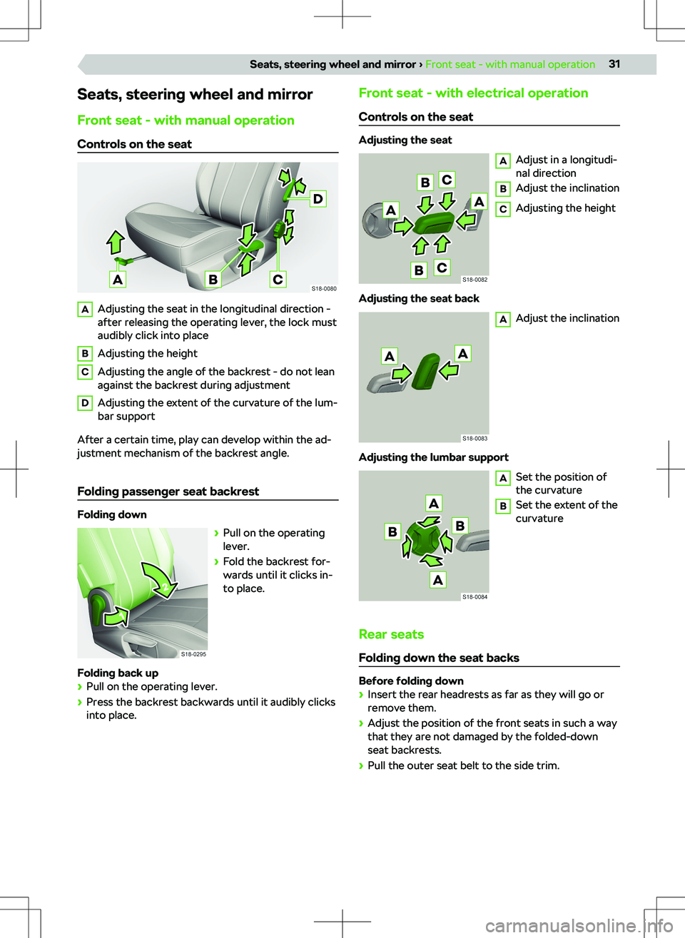 SKODA KAMIQ 2020 Owner´s Manual Seats, steering wheel and mirrorFront seat - with manual operation Controls on the seatAAdjusting the seat in the longitudinal direction -
after releasing the operating lever, the lock must audibly cl SKODA KAMIQ 2020 Owner´s Manual Seats, steering wheel and mirrorFront seat - with manual operation Controls on the seatAAdjusting the seat in the longitudinal direction -
after releasing the operating lever, the lock must audibly cl