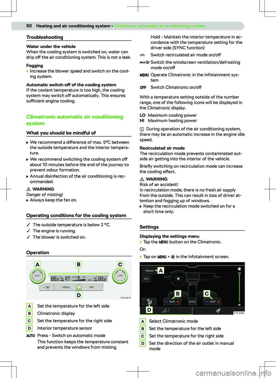 SKODA KAMIQ 2020 Owner´s Manual Troubleshooting
Water under the vehicle
When the cooling system is switched on, water can
drip o SKODA KAMIQ 2020 Owner´s Manual Troubleshooting
Water under the vehicle
When the cooling system is switched on, water can
drip o