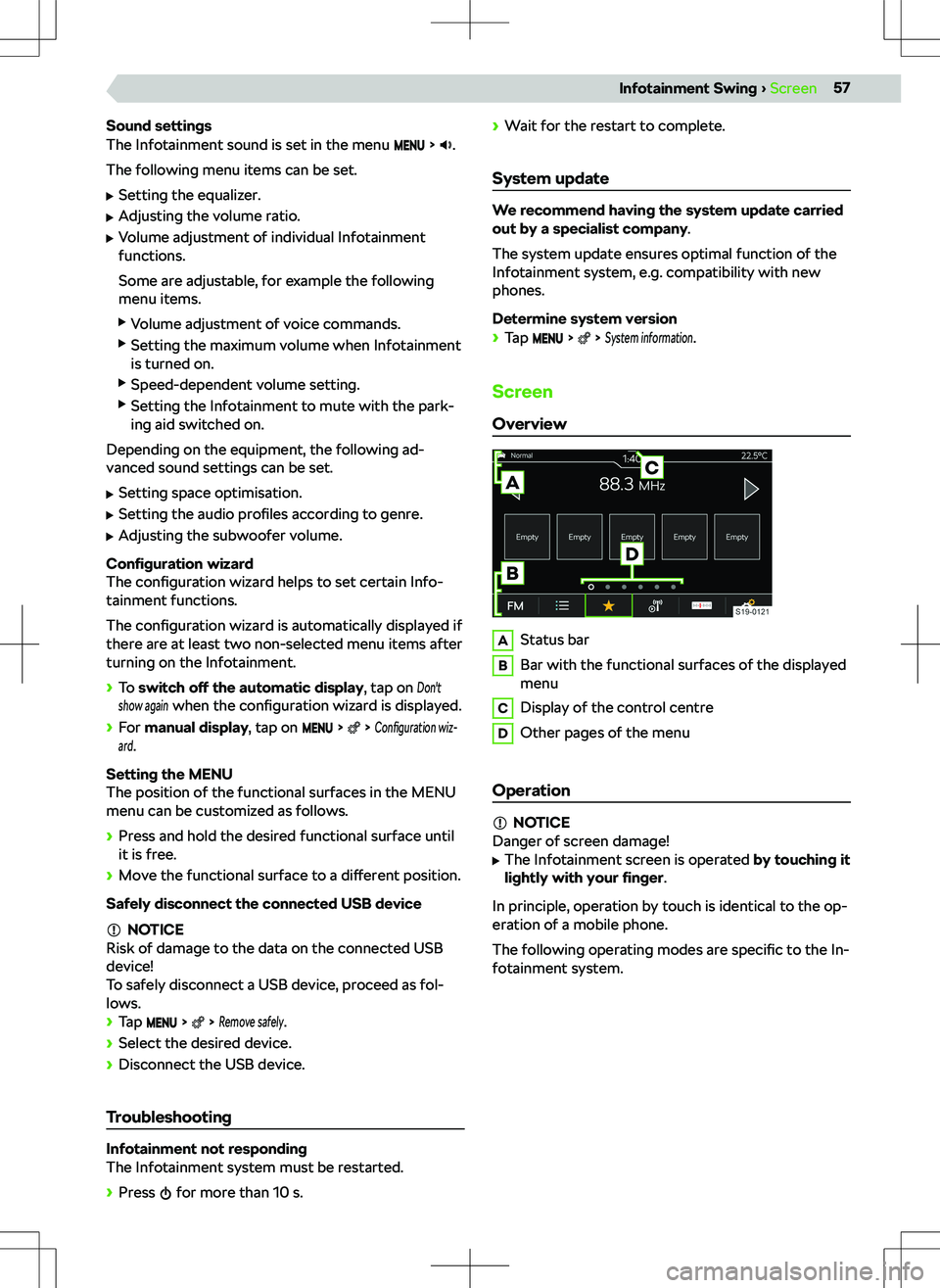 SKODA KAMIQ 2020 Owner´s Manual Sound settings
The Infotainment sound is set in the menu .
The following menu items can be set.
SKODA KAMIQ 2020 Owner´s Manual Sound settings
The Infotainment sound is set in the menu .
The following menu items can be set.
