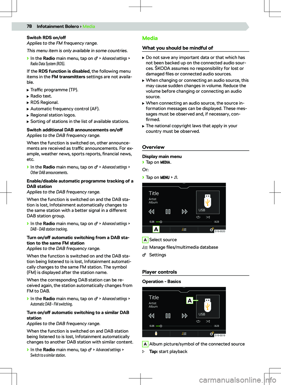 SKODA KAMIQ 2020 Owner´s Manual Switch RDS on/off
Applies to the FM frequency range.
This menu item is only available in some countries.
SKODA KAMIQ 2020 Owner´s Manual Switch RDS on/off
Applies to the FM frequency range.
This menu item is only available in some countries.