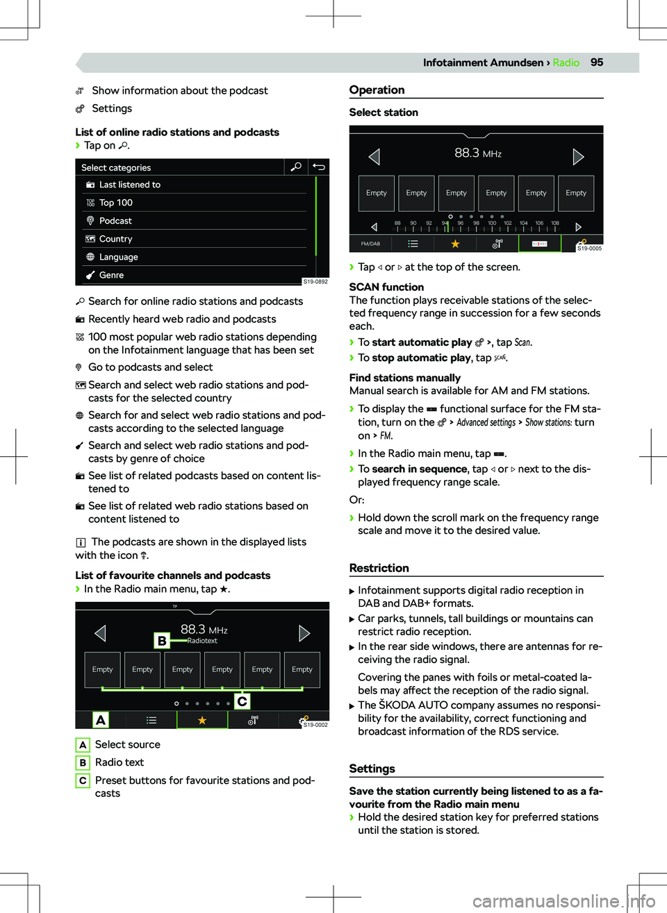 SKODA KAMIQ 2020  Owner´s Manual Show information about the podcastSettings
List of online radio stations and podcasts