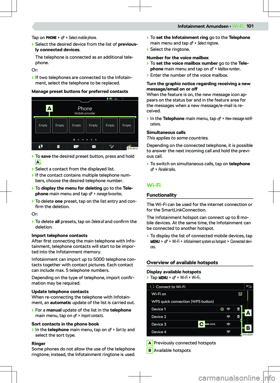 SKODA KAMIQ 2019  Owner´s Manual Tap on     Select mobile phone.
