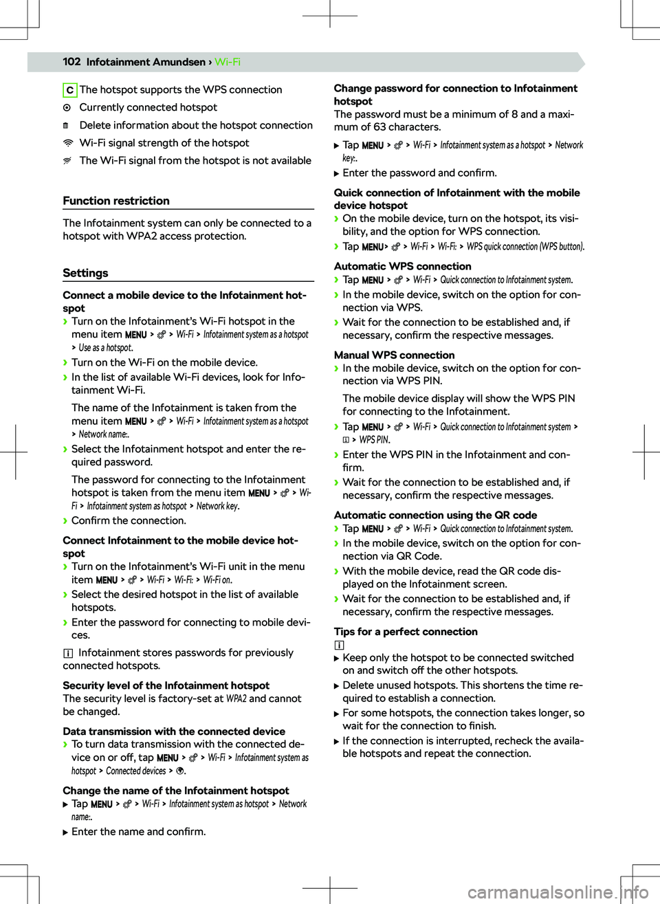 SKODA KAMIQ 2019  Owner´s Manual CThe hotspot supports the WPS connectionCurrently connected hotspotDelete information about the hotspot connectionWi-Fi signal strength of the hotspotThe Wi-Fi signal from the hotspot is not available