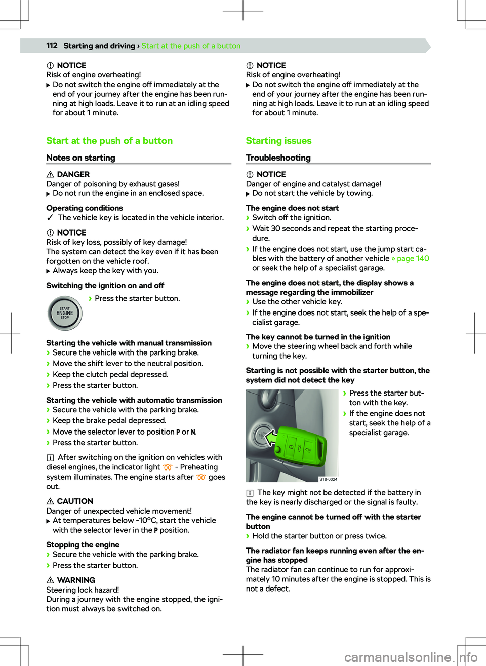 SKODA KAMIQ 2019 Owner´s Manual NOTICE
Risk of engine overheating!
SKODA KAMIQ 2019 Owner´s Manual NOTICE
Risk of engine overheating!