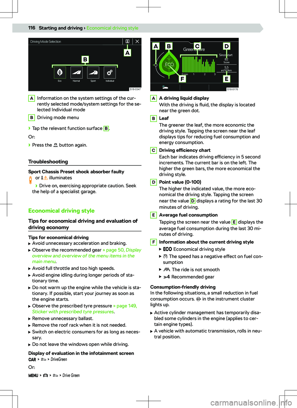 SKODA KAMIQ 2019 Owner´s Manual AInformation on the system settings of the cur-
rently selected mode/system settings for the se-
lected Individual modeBDriving mode menu
SKODA KAMIQ 2019 Owner´s Manual AInformation on the system settings of the cur-
rently selected mode/system settings for the se-
lected Individual modeBDriving mode menu