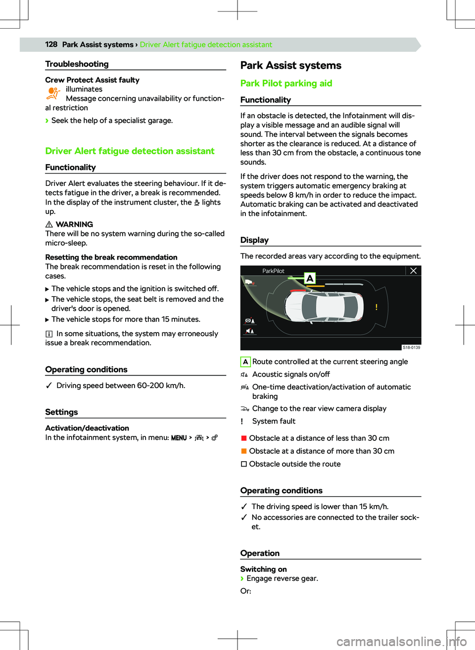 SKODA KAMIQ 2019  Owner´s Manual Troubleshooting
Crew Protect Assist faultyilluminates
Message concerning unavailability or function-
al restriction
