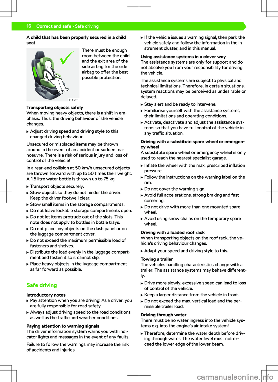SKODA KAMIQ 2019 Owner´s Manual A child that has been properly secured in a child
seat
There must be enough
room between the child
and the exit area of the
side airbag for the side
airbag to o SKODA KAMIQ 2019 Owner´s Manual A child that has been properly secured in a child
seat
There must be enough
room between the child
and the exit area of the
side airbag for the side
airbag to o