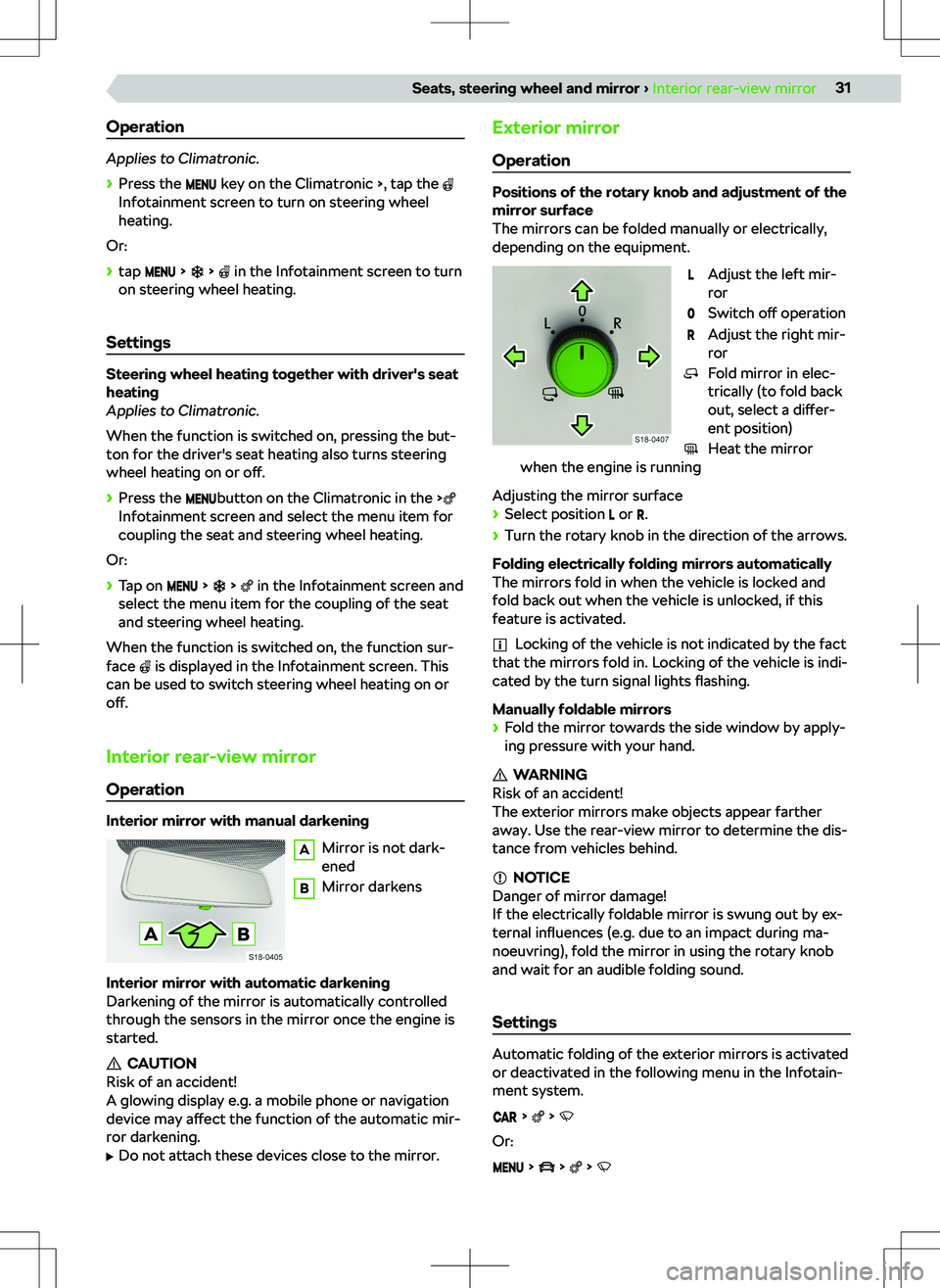 SKODA KAMIQ 2019 Owner´s Manual Operation
Applies to Climatronic. SKODA KAMIQ 2019 Owner´s Manual Operation
Applies to Climatronic.