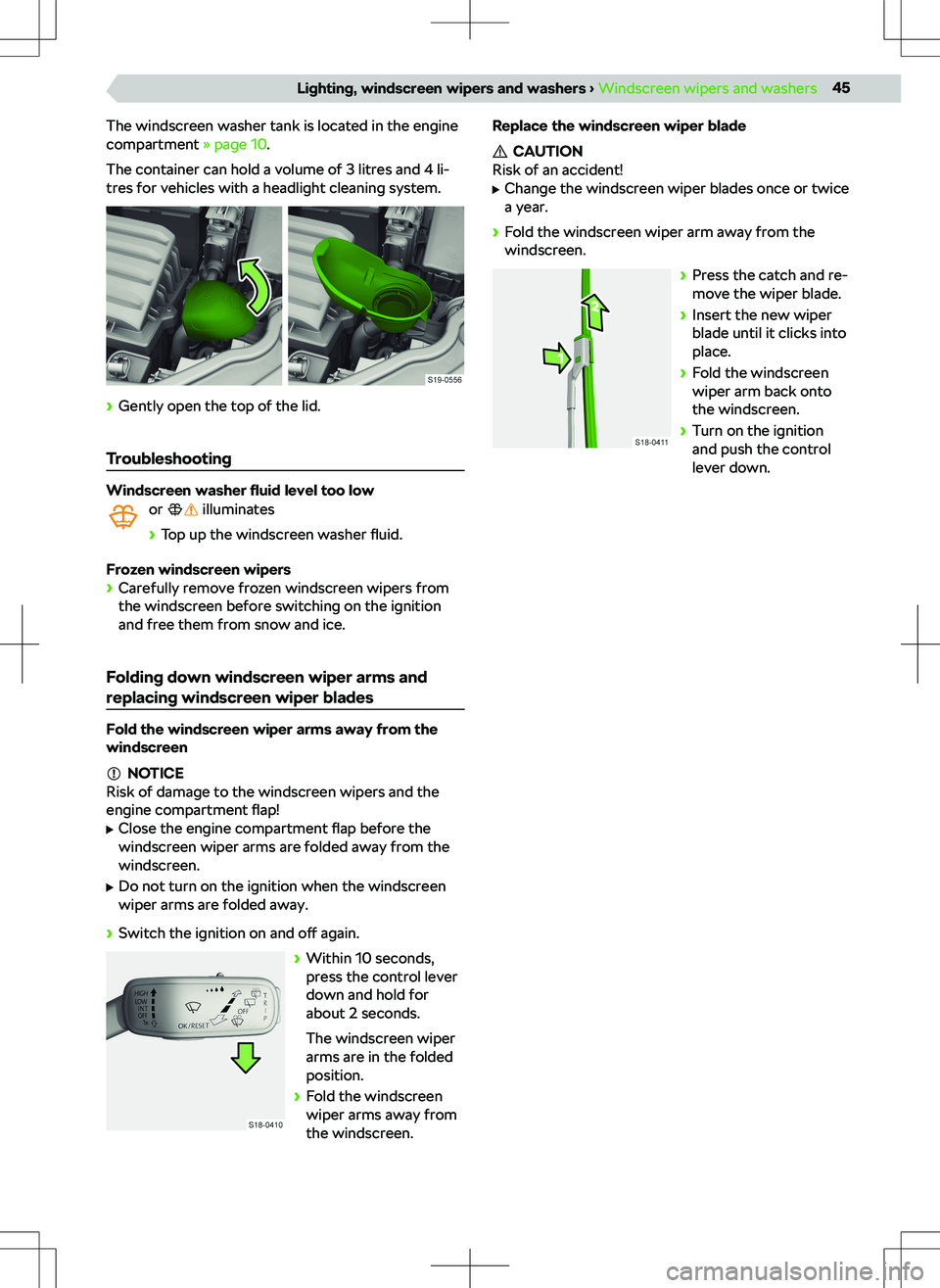 SKODA KAMIQ 2019  Owner´s Manual The windscreen washer tank is located in the engine
compartment  