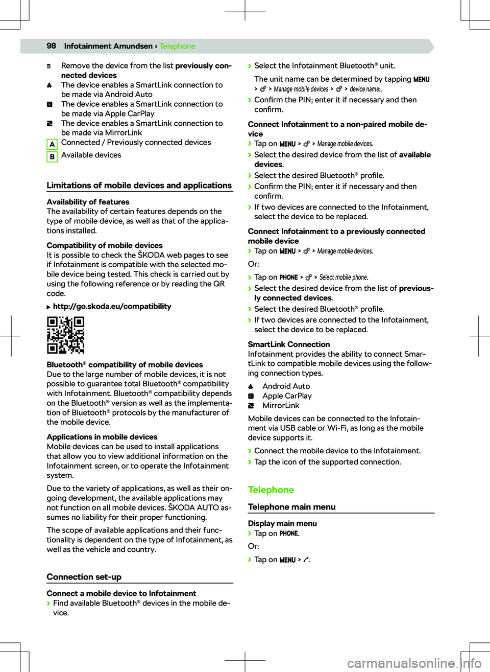 SKODA KAMIQ 2019 Owner´s Manual Remove the device from the list previously con-
nected devices
The device enables a SmartLink connection to
be made via Android Auto
The device enables a SmartLink connection to
be made via Apple CarP SKODA KAMIQ 2019 Owner´s Manual Remove the device from the list previously con-
nected devices
The device enables a SmartLink connection to
be made via Android Auto
The device enables a SmartLink connection to
be made via Apple CarP